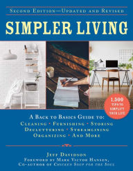 Title: Simpler Living, Second Edition-Revised and Updated: A Back to Basics Guide to Cleaning, Furnishing, Storing, Decluttering, Streamlining, Organizing, and More, Author: Jeff Davidson