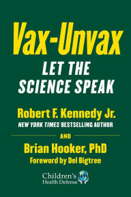 Title: Vax-Unvax: Let the Science Speak, Author: Robert F. Kennedy Jr.