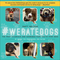 Title: #WeRateDogs: The Most Hilarious and Adorable Pups You've Ever Seen, Author: Matt Nelson