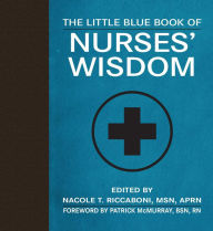 Title: The Little Blue Book of Nurses' Wisdom, Author: Nacole T. Riccaboni