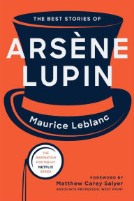 Title: The Best Stories of Arsène Lupin, Author: Maurice Leblanc