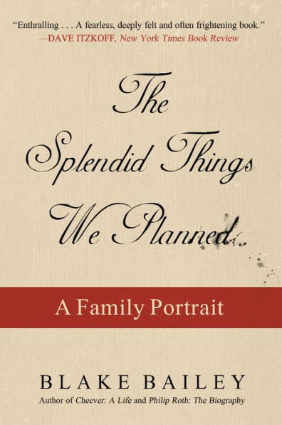 The Splendid Things We Planned: A Family Portrait