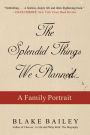 The Splendid Things We Planned: A Family Portrait