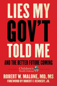 Title: Lies My Gov't Told Me: And the Better Future Coming, Author: Robert W. Malone