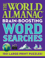 Title: The World Almanac Brain-Boosting Word Searches: 150 Large-Print Puzzles!, Author: World Almanac