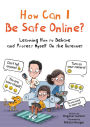 How Can I Be Safe Online?: Learning How to Behave and Protect Myself On the Internet