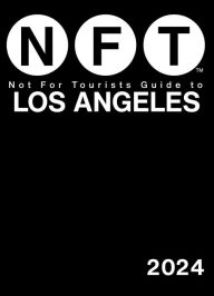 Title: Not For Tourists Guide to Los Angeles 2024, Author: Not For Tourists