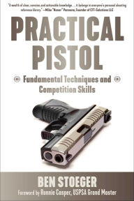 Title: Practical Pistol, Author: Ben Stoeger