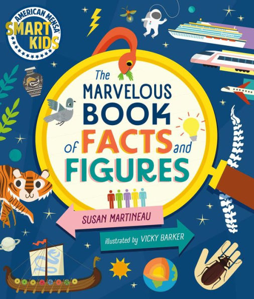 Marvelous Book of Facts and Figures: Smart Kids by American Mensa®