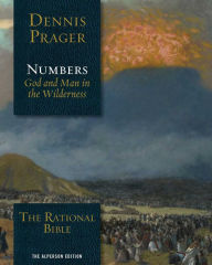 Title: The Rational Bible: Numbers: God and Man in the Wilderness, Author: Dennis Prager