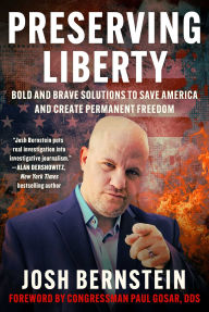 Title: Preserving Liberty: Bold and Brave Solutions to Save America and Create Permanent Freedom, Author: Josh Bernstein