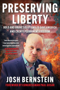 Title: Preserving Liberty: Bold and Brave Solutions to Save America and Create Permanent Freedom, Author: Josh Bernstein