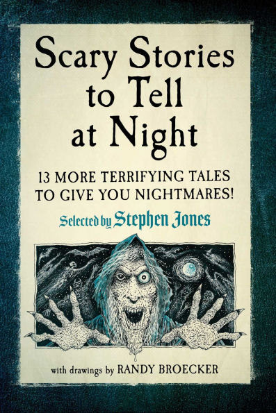 Scary Stories to Tell at Night: 13 More Terrifying Tales to Give You Nightmares!