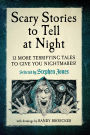 Scary Stories to Tell at Night: 13 More Terrifying Tales to Give You Nightmares!