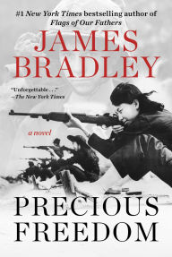 Title: Precious Freedom: A Novel, Author: James Bradley