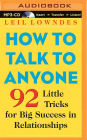 How to Talk to Anyone: 92 Little Tricks for Big Success in Relationships