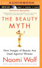 Beauty Myth, The: How Images of Beauty Are Used Against Women