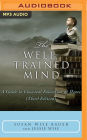 The Well-Trained Mind: A Guide to Classical Education at Home (Third Edition)