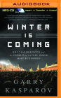 Winter Is Coming: Why Vladimir Putin and the Enemies of the Free World Must Be Stopped