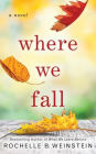Where We Fall: A Novel