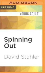 Title: Spinning Out, Author: David Stahler