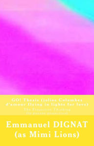 Title: GO! Thesis (jolies Colombes d'amour flying in lights for love): The Projective Thinking (la pensée projective), Author: Emmanuel Dignat