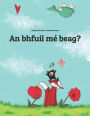 Tá mé beag?: Children's Picture Book (Irish Gaelic Edition)