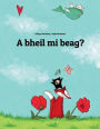 A bheil mi beag?: Children's Picture Book (Scottish Gaelic Edition)