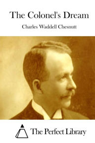Title: The Colonel's Dream, Author: Charles Waddell Chesnutt