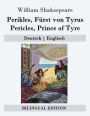 Perikles, F rst von Tyrus / Pericles, Prince of Tyre: Deutsch Englisch