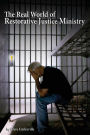 The Real World of Restorative Justice Ministry