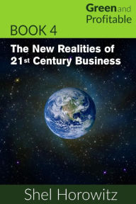 Title: The New Realities of 21st Century Business, Author: Shel Horowitz