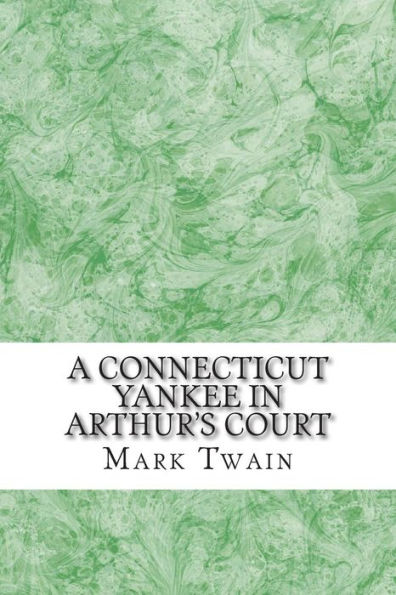 A Connecticut Yankee In Arthur's Court: (Mark Twain Classics Collection)
