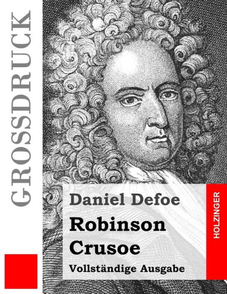 Robinson Crusoe (Großdruck): Vollständige Ausgabe