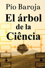 Title: El Ã¯Â¿Â½rbol de la CiÃ¯Â¿Â½ncia, Author: Pio Baroja