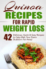Quinoa Recipes for Rapid Weight Loss: 42 Delicious, Quick & Easy Recipes to Help Melt Your Damn Stubborn Fat Away!