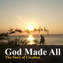 God Made All