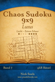 Title: Chaos Sudoku 9x9 Luxus - Leicht bis Extrem Schwer - Band 7 - 468 Rätsel, Author: Nick Snels