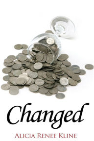 Title: Changed, Author: Alicia Renee Kline