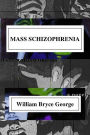 Mass Schizophrenia
