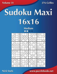 Title: Sudoku Maxi 16x16 - Medium - Volume 31 - 276 Grilles, Author: Nick Snels