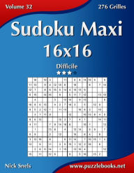 Title: Sudoku Maxi 16x16 - Difficile - Volume 32 - 276 Grilles, Author: Nick Snels
