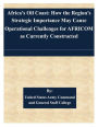 Africa's Oil Coast: How the Region's Strategic Importance May Cause Operational Challenges for AFRICOM as Currently Constructed