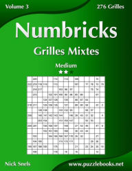 Title: Numbricks Grilles Mixtes - Medium - Volume 3 - 276 Grilles, Author: Nick Snels