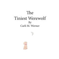 Title: The Tiniest Werewolf, Author: Carli M. Werner