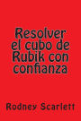 Resolver el cubo de Rubik con confianza