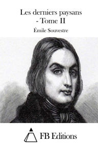 Title: Les derniers paysans - Tome II, Author: Émile Souvestre