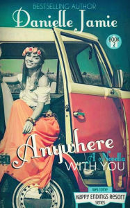 Title: Anywhere With You: A Novella, Author: Danielle Jamie