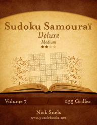 Title: Sudoku Samouraï Deluxe - Medium - Volume 7 - 255 Grilles, Author: Nick Snels