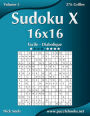 Sudoku X 16x16 - Facile Ã¯Â¿Â½ Diabolique - Volume 5 - 276 Grilles